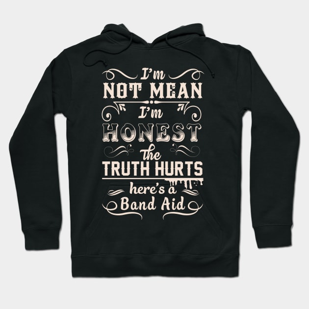 I'm Not Mean I'm Honest The Truth Hurts Hoodie by tshirttrending